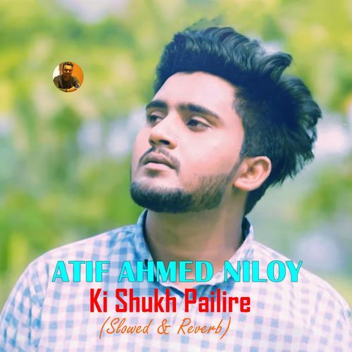 Ki Shukh Pailire (Slowed & Reverb)