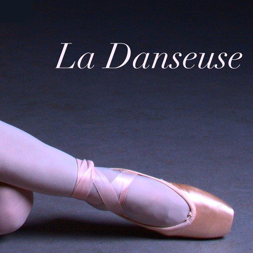 La Danseuse: Musique Classique de Piano pour Cours de Danse de Paris & Piano Gai pour Ballet au Théâtre