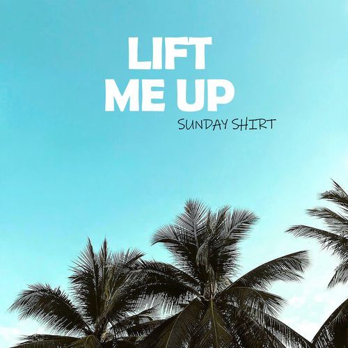 Lift Me Up