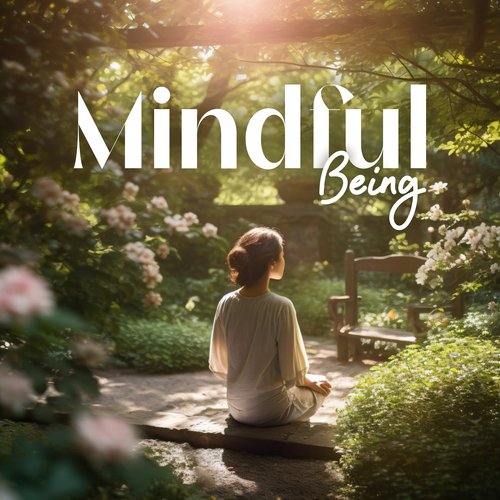 Mindful Being: Background Music for Mindfulness Practices