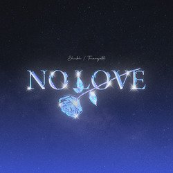 NO LOVE-JF4jdAN4WXw