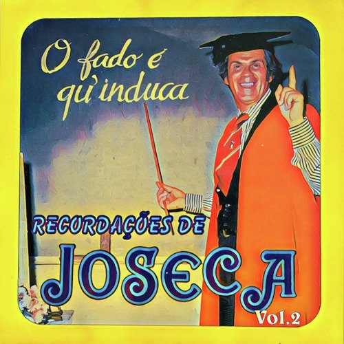 O Fado É Qu`Induca (Recordações De Joseca Vol 2)