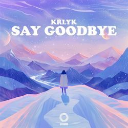 Say Goodbye-Gh8nQDhWBgo