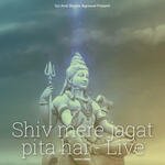 Shiv mere jagat pita hai - Live