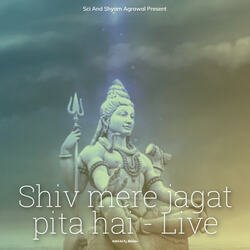 Shiv mere jagat pita hai - Live-JloIAC1mZlI