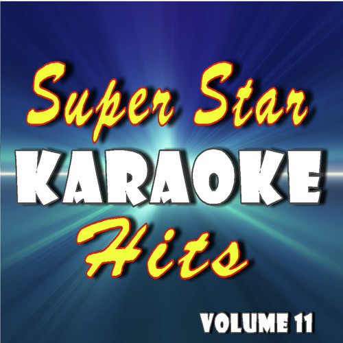 Super Star Karaoke Hits, Vol. 11 (Instrumental)