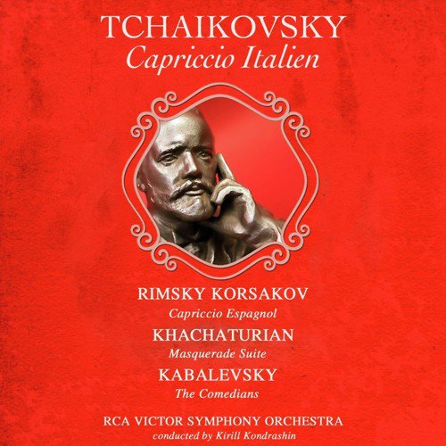 Tchaikovsky: Capriccio Italien - Rimsky-Korsakov: Cappriccio Espagnol - Khachaturian: Masquerade Suite - Kabalevsky: The Comedians