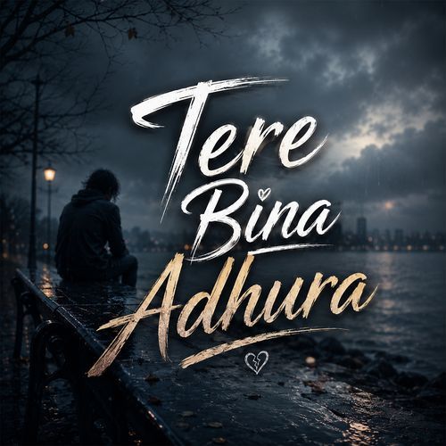 Tere Bina Adhura