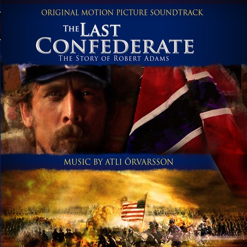 The Last Confederate - Original Motion Picture Soundtrack