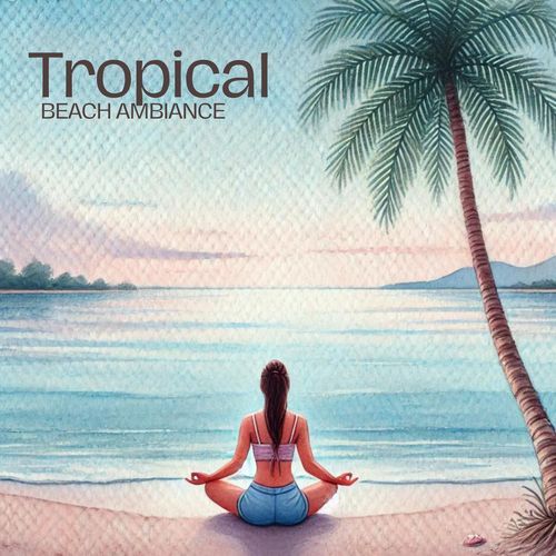 Tropical Beach Ambiance: Relaxing Ocean Sounds for Stress Relief_poster_image