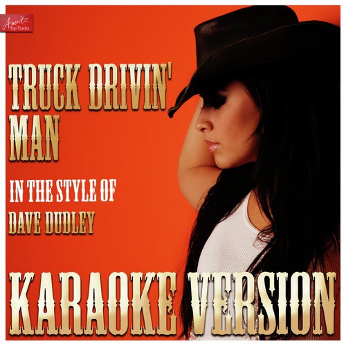 Truck Drivin' Man (In the Style of Dave Dudley) [Karaoke Version]
