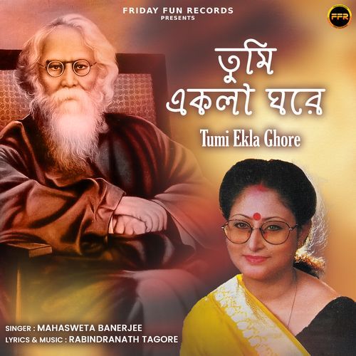 Tumi Ekla Ghore