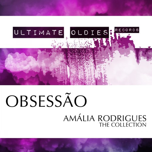 Ultimate Oldies: Obsessão (Amália Rodrigues - The Collection)