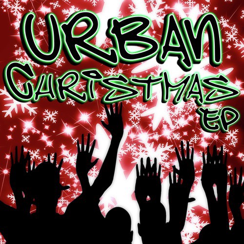 Urban Christmas EP (Holiday Hip Hop Versions of Xmas Classics)