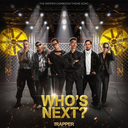 Who&#039;s Next? (The Rapper Cambodia Theme Song)_poster_image