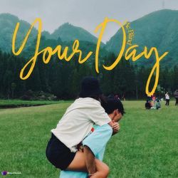 Your Day-NVkdAisDc0o