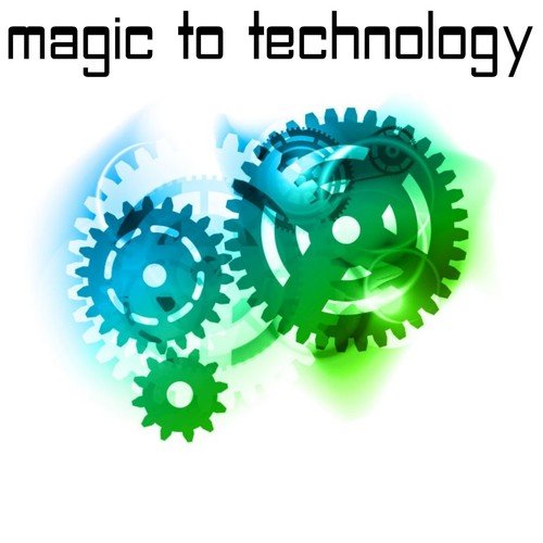 magic to technology