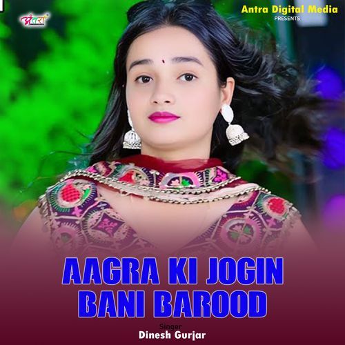 Aagra Ki Jogin Bani Barood