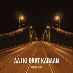 Aaj Ki Raat Karaan