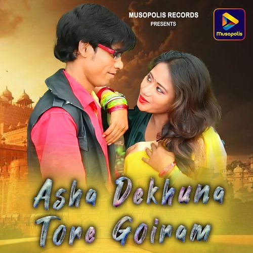 Asha Dekhuna Tore Goiram