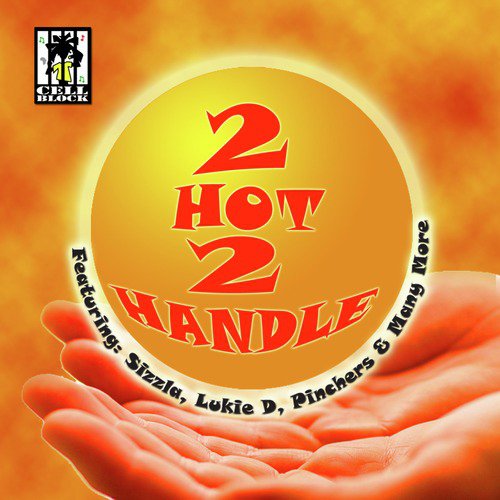 Cell Block Presents 2 Hot 2 Handle Vol, 2