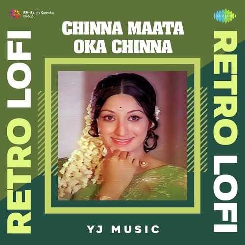 Chinna Maata Oka Chinna - Retro Lofi