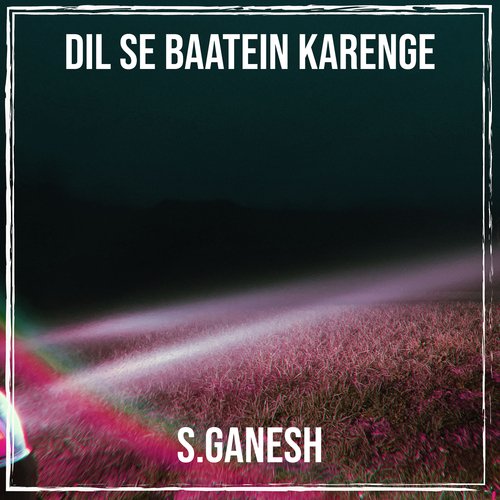 Dil Se Baatein Karenge