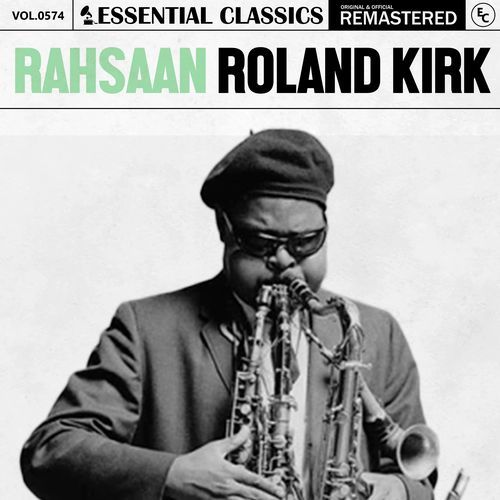 Essential Classics, Vol. 574: Rahsaan Roland Kirk_poster_image