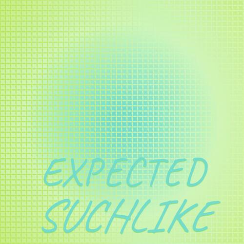 Expected Suchlike
