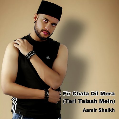 Fir Chala Dil Mera (Teri Talash Mein)