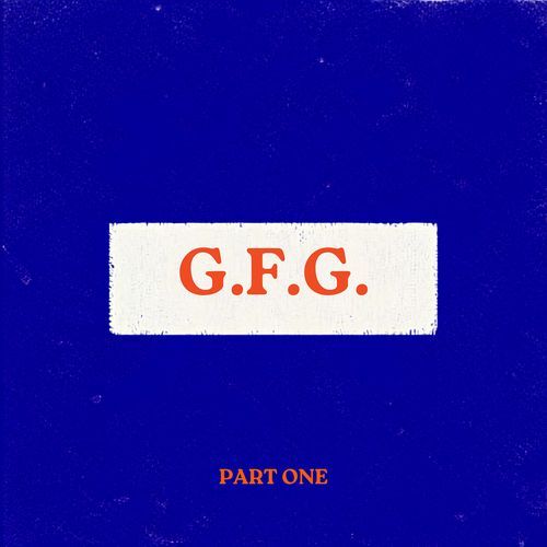 G.F.G.,Pt.1