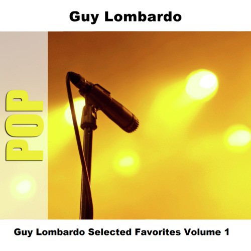 Guy Lombardo Selected Favorites, Vol. 1