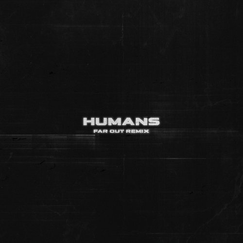 HUMANS (Far Out Remix)_poster_image