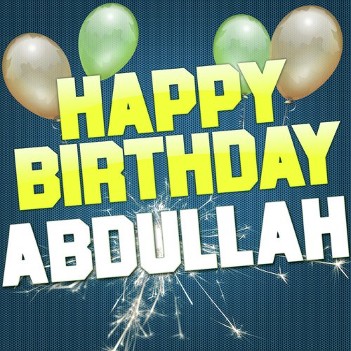 Happy Birthday Abdullah