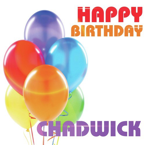 Happy Birthday Chadwick