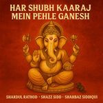 Har Shubh Kaaraj Mein Pehle Ganesh