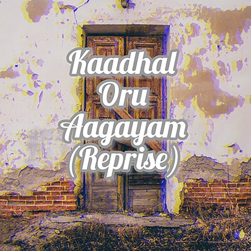 Kaadhal Oru Aagayam(Reprise)