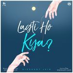 Lagti Ho Kya