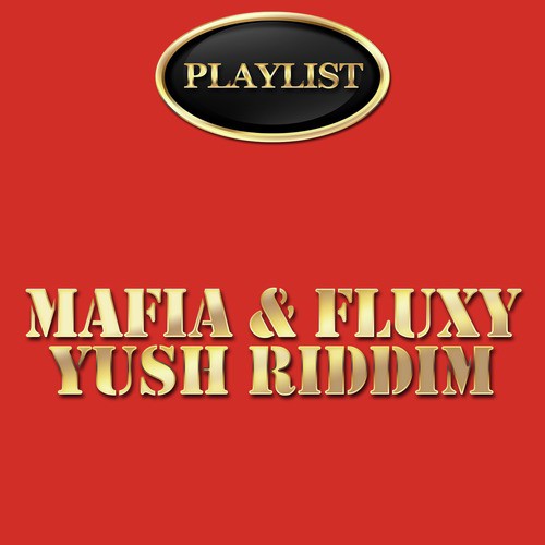 Mafia & Fluxy Yush Riddim
