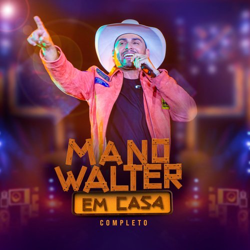 Mano Walter Em Casa - Completo (Ao Vivo)_poster_image