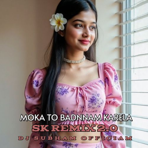 Moka To Badnnam Karela