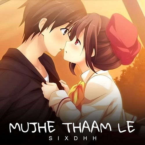 Mujhe Thaam Le