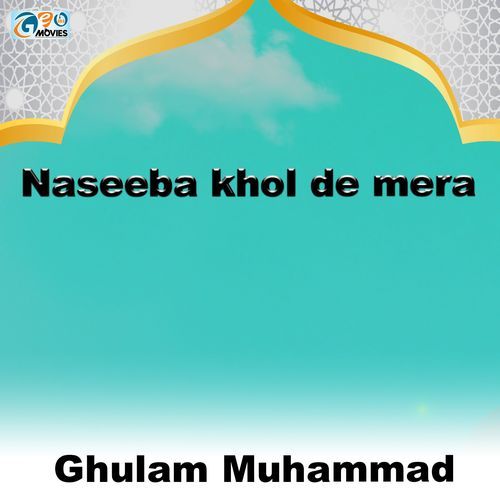 Naseeba Khol De Mera