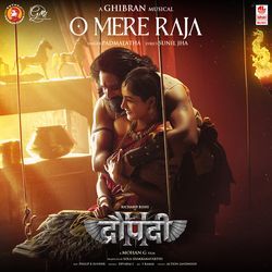 O Mere Raja (From "Draupathi - 2") - Hindi