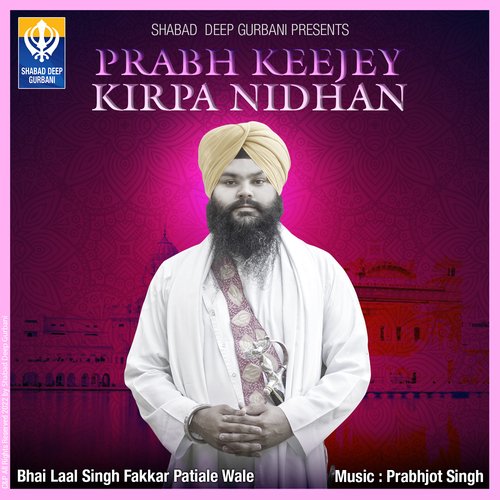 Prabh Keejey Kirpa Nidhan