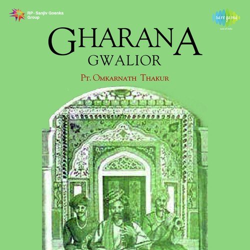 Pt. Omkarnath Thakur - Gharana Gwalior