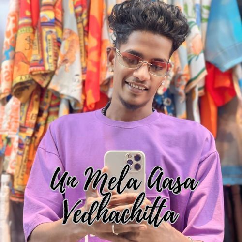 Un Mela Aasa Vedhachitta