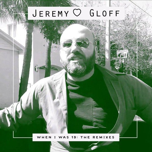 When I Was 19 (Jeremy Gloff Mix)