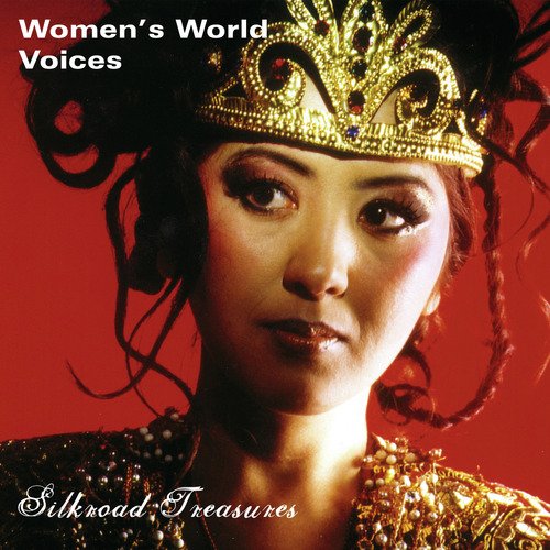 Women's World Voices - Silkroad Treasures