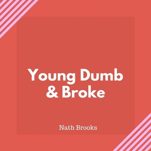 Young Dumb & Broke